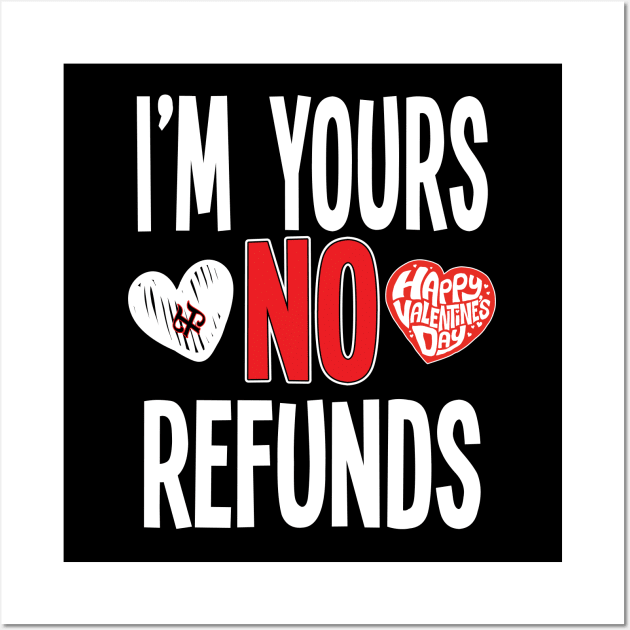 I'M YOURS NO REFUNDS Wall Art by Turnbill Truth Designs